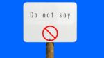 「Do not say」と書かれた看板